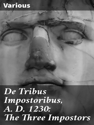 cover image of De Tribus Impostoribus, A. D. 1230